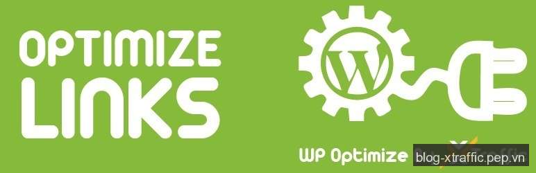 Plugin xây dựng liên kết nội bộ (internal links) cho WordPress - internal links liên kết nội bộ WordPress WordPress Plugin WP Optimize By xTraffic - Wordpress Thủ thuật Blog Phát triển website